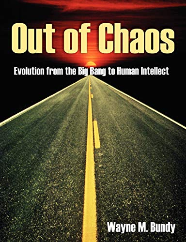 Beispielbild fr Out of Chaos: Evolution from the Big Bang to Human Intellect zum Verkauf von Books From California