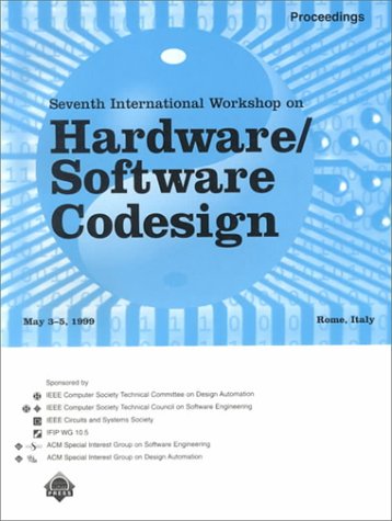 Proceedings of the Seventh International Workshop on Hardware/Software Codesign (Codes'99) (9781581131321) by Unknown Author