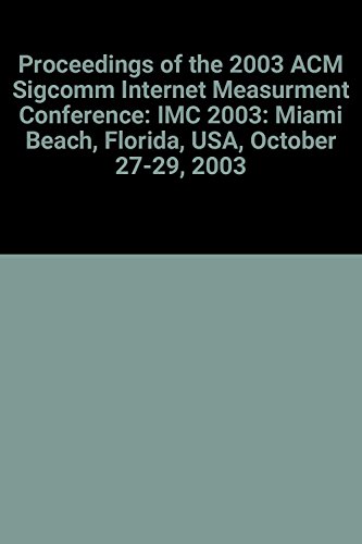 Beispielbild fr Proceedings of the 2003 ACM Sigcomm Internet Measurment Conference: IMC 2003: Miami Beach, Florida, USA, October 27-29, 2003 zum Verkauf von CONTINENTAL MEDIA & BEYOND