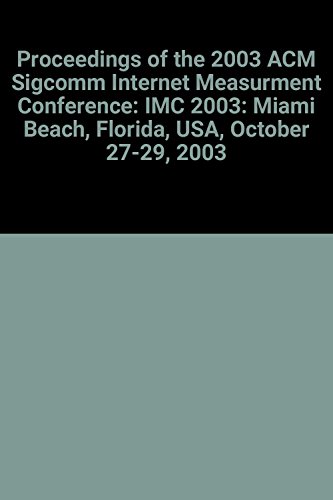 Stock image for Proceedings of the 2003 ACM Sigcomm Internet Measurment Conference: IMC 2003: Miami Beach, Florida, USA, October 27-29, 2003 for sale by CONTINENTAL MEDIA & BEYOND