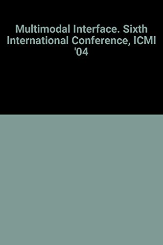 Stock image for Multimodal Interface. Sixth International Conference, ICMI '04 for sale by Zubal-Books, Since 1961