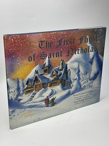 Imagen de archivo de The First Flight of Saint Nicholas (The Nicholas Stories ), Limited First Edition a la venta por Wonder Book