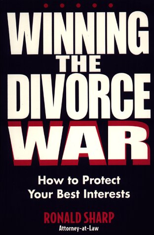 Stock image for Winning the Divorce War : How to Protect Your Best Interests for sale by Better World Books