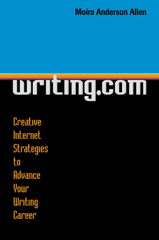 Stock image for Writing. com : Creative Internet Strategies to Advance Your Writing Career for sale by Better World Books