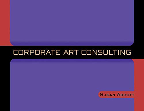 Stock image for Corporate Art Consulting for sale by The Maryland Book Bank
