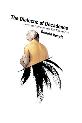 The Dialectic of Decadence: Between Advance and Decline in Art (Asthetics Today)