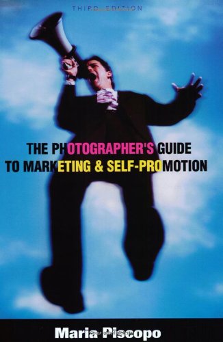 Stock image for The Photographer's Guide to Marketing and Self-Promotion for sale by Wonder Book
