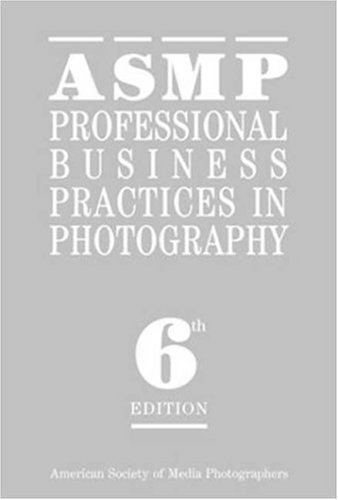 Beispielbild fr ASMP Professional Business Practices in Photography zum Verkauf von WorldofBooks