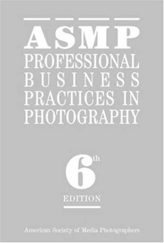 Stock image for ASMP Professional Business Practices in Photography for sale by WorldofBooks