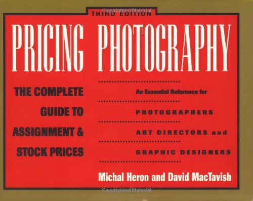 Beispielbild fr Pricing Photography: The Complete Guide to Assignment & Stock Prices zum Verkauf von Wonder Book