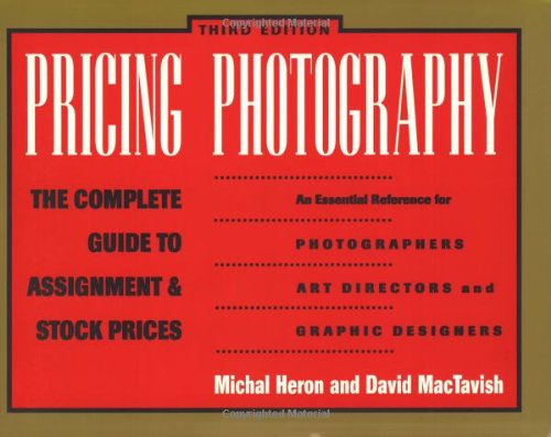 9781581152074: Pricing Photography: Complete Guide to Assignments and Stock Prices: The Complete Guide to Assignment & Stock Prices