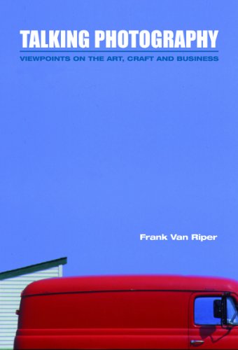 Stock image for Talking Photography: Viewpoints on the Art, Craft and Business for sale by Front Cover Books