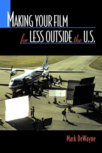 9781581152159: Making Your Film for Less Outside the U.S.