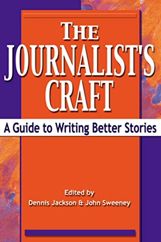 9781581152227: The Journalist's Craft: A Guide to Writing Better Stories