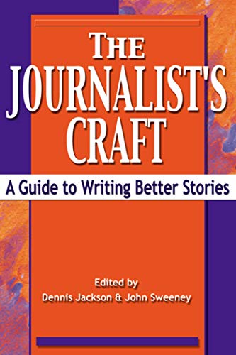Imagen de archivo de The Journalist's Craft : A Guide to Writing Better Stories a la venta por Thomas F. Pesce'