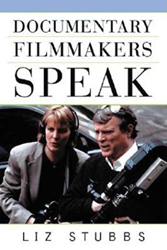 Documentary Filmmakers Speak (9781581152364) by Stubbs, Liz