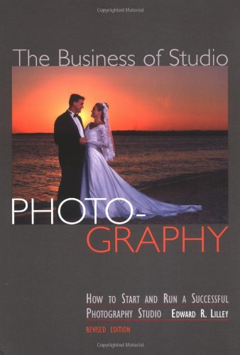 Stock image for The Business of Studio Photography: How to Start and Run a Successful Photography Studio for sale by Front Cover Books