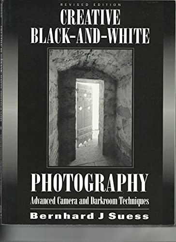 Stock image for Creative Black and White Photography: Advanced Camera and Darkroom Techniques for sale by Hippo Books