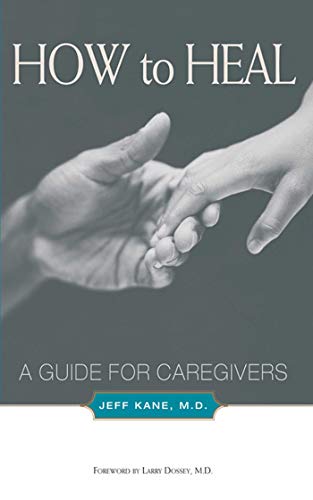 Beispielbild fr How to Heal: A Guide for Caregivers zum Verkauf von AwesomeBooks