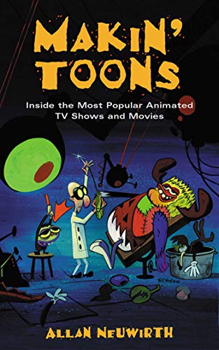 Stock image for Makin' Toons: Inside the Most Popular Animated TV Shows and Features * for sale by Memories Lost and Found