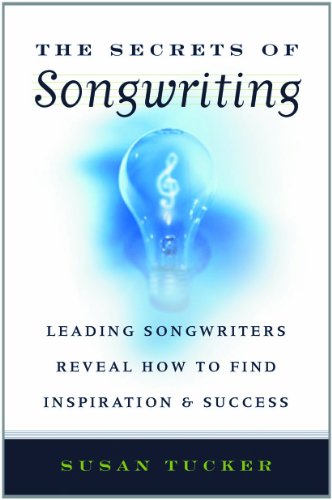 Stock image for The Secrets of Songwriting: Leading Songwriters Reveal How to Find Inspiration and Success for sale by Front Cover Books