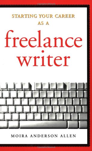 Imagen de archivo de Starting Your Career as a Freelance Writer a la venta por SecondSale