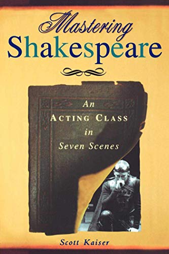 Beispielbild fr Mastering Shakespeare: An Acting Class in Seven Scenes zum Verkauf von BooksRun
