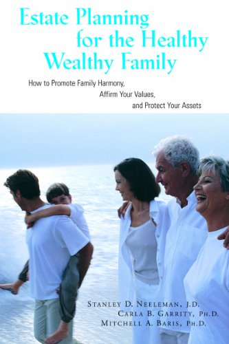 Stock image for Estate Planning for the Healthy, Wealthy Family : How to Promote Family Harmony, Affirm Your Values, and Protect Your Assets for sale by Better World Books