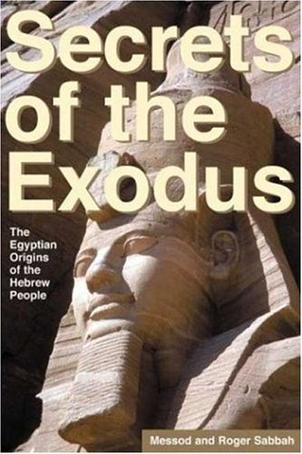 Imagen de archivo de Secrets of the Exodus: The Egyptian Origins of the Hebrew People a la venta por HPB-Emerald