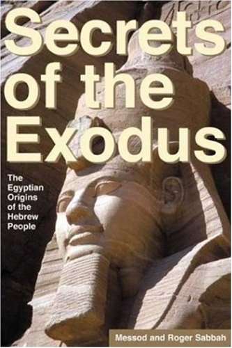 9781581153194: Secrets of the Exodus: The Egyptian Origins of the Hebrew People