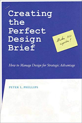 Imagen de archivo de Creating the Perfect Design Brief: How to Manage Design for Strategic Advantage a la venta por SecondSale