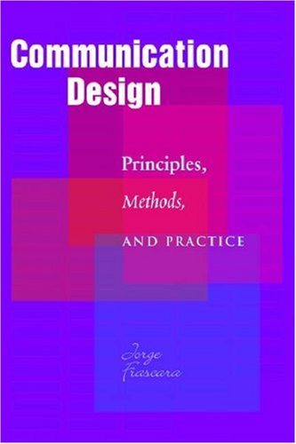 Imagen de archivo de Communication Design: Principles, Methods, And Practice a la venta por Irish Booksellers