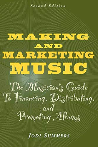 Stock image for Making and Marketing Music : The Musician's Guide to Financing, Distributing, and Promoting Albums for sale by Better World Books