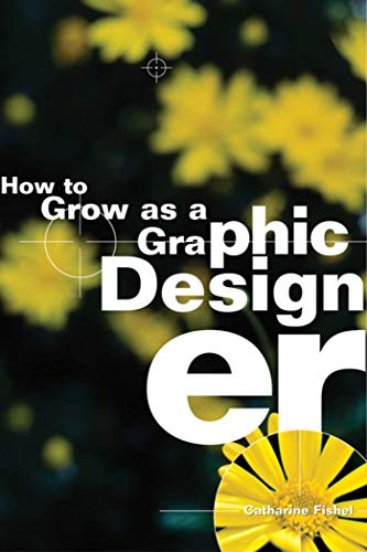 Stock image for How to Grow as a Graphic Designer for sale by Decluttr