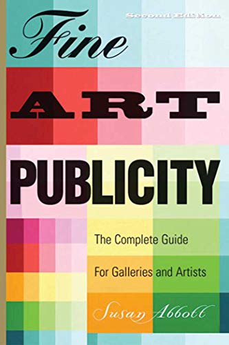 Stock image for Fine Art Publicity: The Complete Guide for Galleries and Artists (Business and Legal Forms) for sale by SecondSale