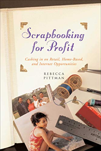 Stock image for Scrapbooking for Profit: Cashing in on Retail, Home-Based, and Internet Opp for sale by ThriftBooks-Atlanta