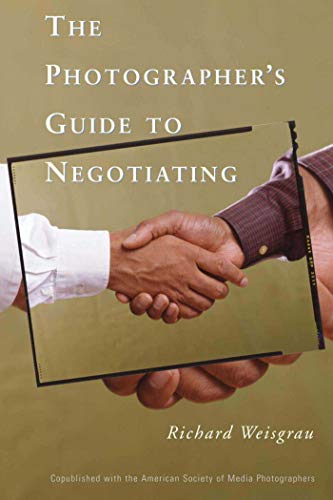 Stock image for The Photographer's Guide to Negotiating for sale by Better World Books