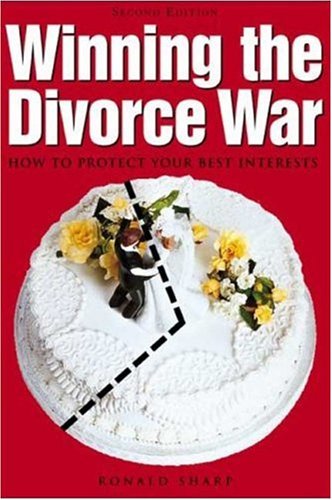 Stock image for Winning the Divorce War : How to Protect Your Best Interests for sale by Better World Books