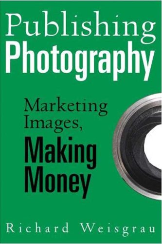 9781581154573: Publishing Photography: Marketing Images, Making Money