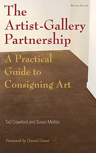 Imagen de archivo de The Artist-Gallery Partnership : A Practical Guide to Consigning Art a la venta por Better World Books