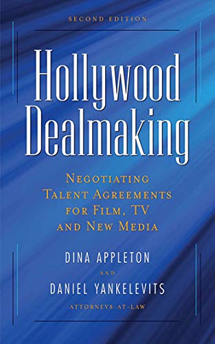 Beispielbild fr Hollywood Dealmaking: Negotiating Talent Agreements for Film, TV and New Media zum Verkauf von BooksRun