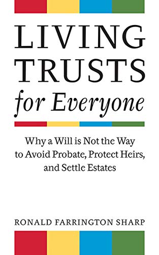 Imagen de archivo de Living Trusts for Everyone: Why a Will is Not the Way to Avoid Probate, Protect Heirs, and Settle Estates a la venta por SecondSale