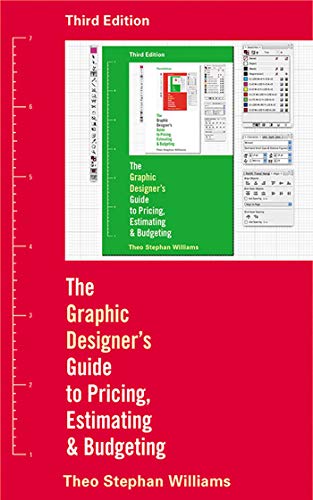 Stock image for The Graphic Designer's Guide to Pricing, Estimating, and Budgeting (Third Edition) for sale by Ergodebooks