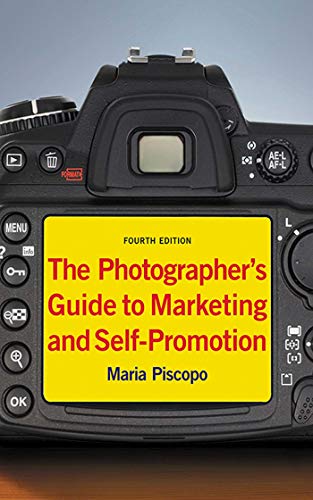 9781581157147: The Photographer's Guide to Marketing and Self-Promotion