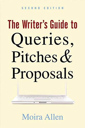 Stock image for The Writer's Guide to Queries, Pitches and Proposals for sale by ThriftBooks-Dallas