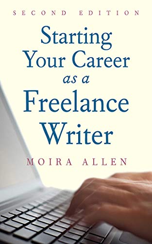 Imagen de archivo de Starting Your Career as a Freelance Writer a la venta por Better World Books