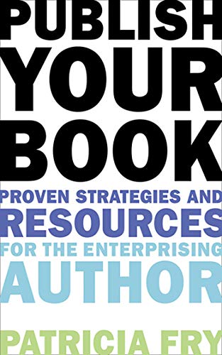 Beispielbild fr Publish Your Book : Proven Strategies and Resources for the Enterprising Author zum Verkauf von Better World Books