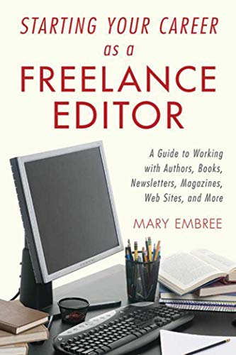 Beispielbild fr Starting Your Career As a Freelance Editor : A Guide to Working with Authors, Books, Newsletters, Magazines, Websites, and More zum Verkauf von Better World Books