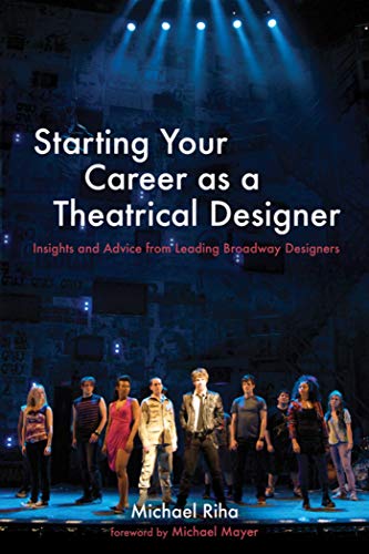 Beispielbild fr Starting Your Career as a Theatrical Designer : Insights and Advice from Leading Broadway Designers zum Verkauf von Better World Books