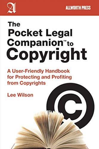 Stock image for The Pocket Legal Companion to Copyright: A User-Friendly Handbook for Protecting and Profiting from Copyrights (Pocket Legal Companions) for sale by SecondSale